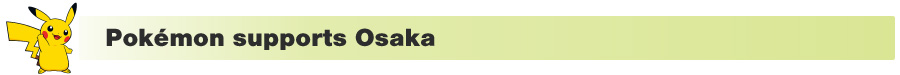 Pokémon supports Osaka